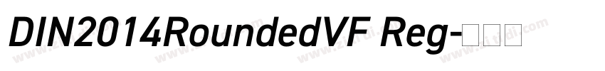 DIN2014RoundedVF Reg字体转换